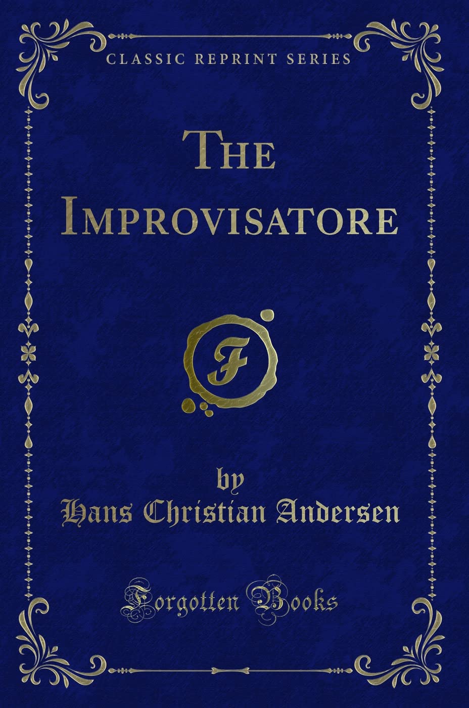 The Improvisatore (Classic Reprint)