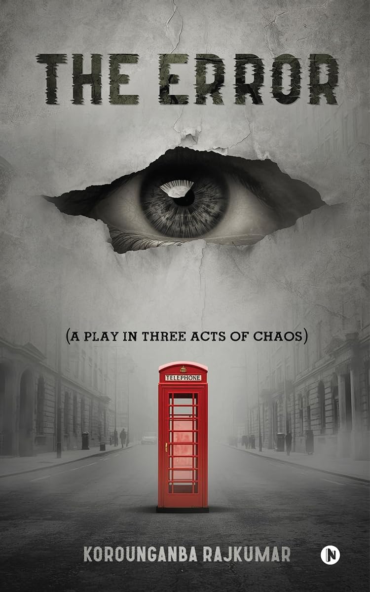 The Error: (A Play in Three Acts of Chaos)