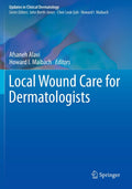 Local Wound Care For Dermatologists (Pb 2020) (Updates in Clinical Dermatology)