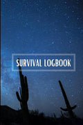 Survival LogBook : Survival Journal with Prompts to Write In | Outdoor Prepping and Camping Notebook | Gifts, 6 x 9 Travel Siz