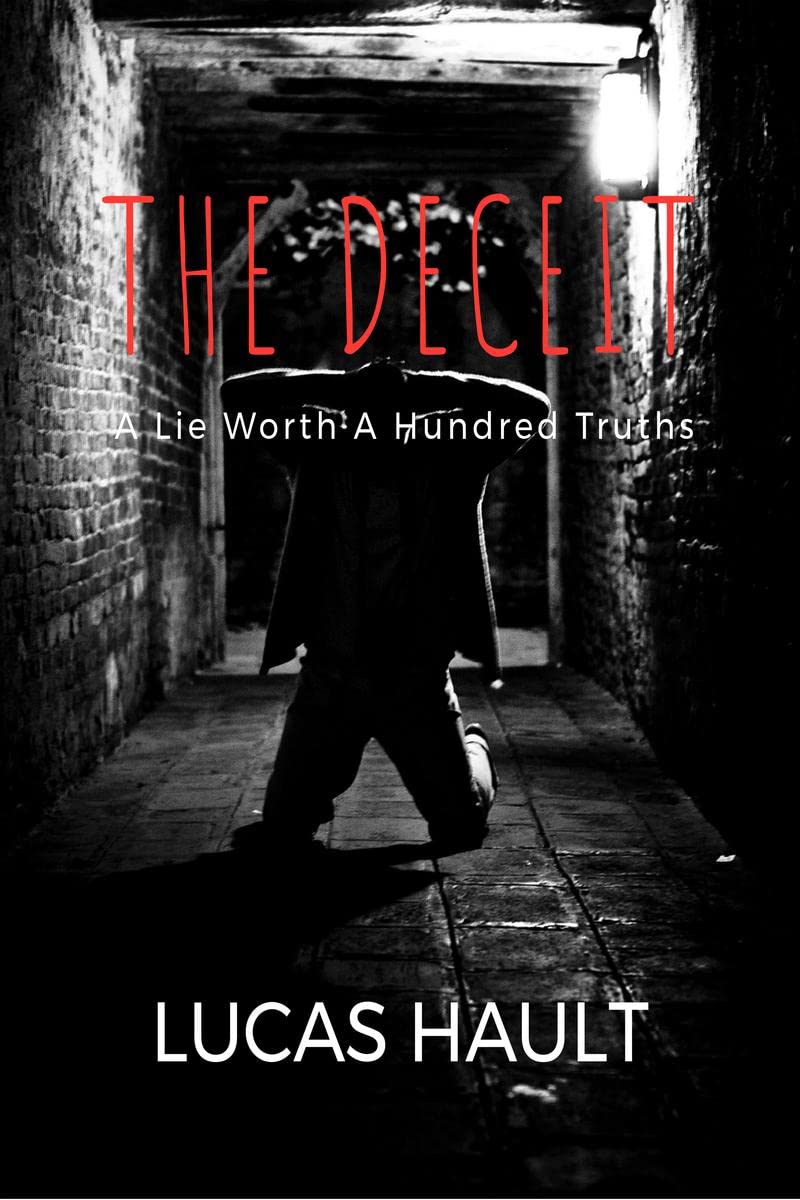 THE DECEIT : A Lie Worth A Hundred Truths