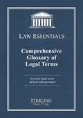 Comprehensive Glossary of Legal Terms, Law Essentials: Essential Legal Terms Defined and Annotated (Law Essentials: Governing La