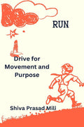RUN : Drive For Movement and Purpose