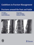 Guidelines in Fracture Management Fractures around the Foot and Ankle