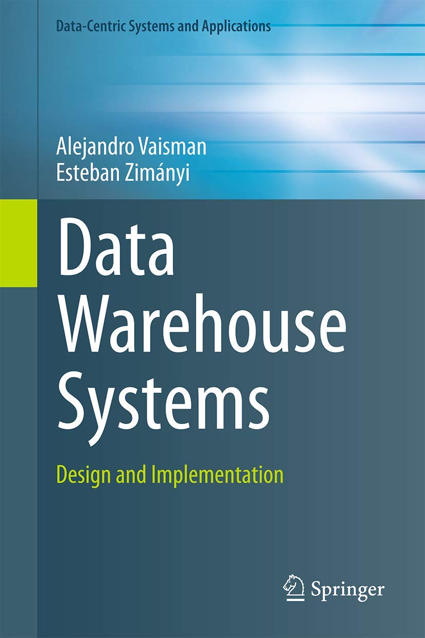 Data Warehouse Systems: Design and Implementation (DataCentric Systems and Applications)