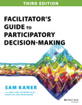 Facilitators Guide to Participatory DecisionMaking (JosseyBass Business & Management)