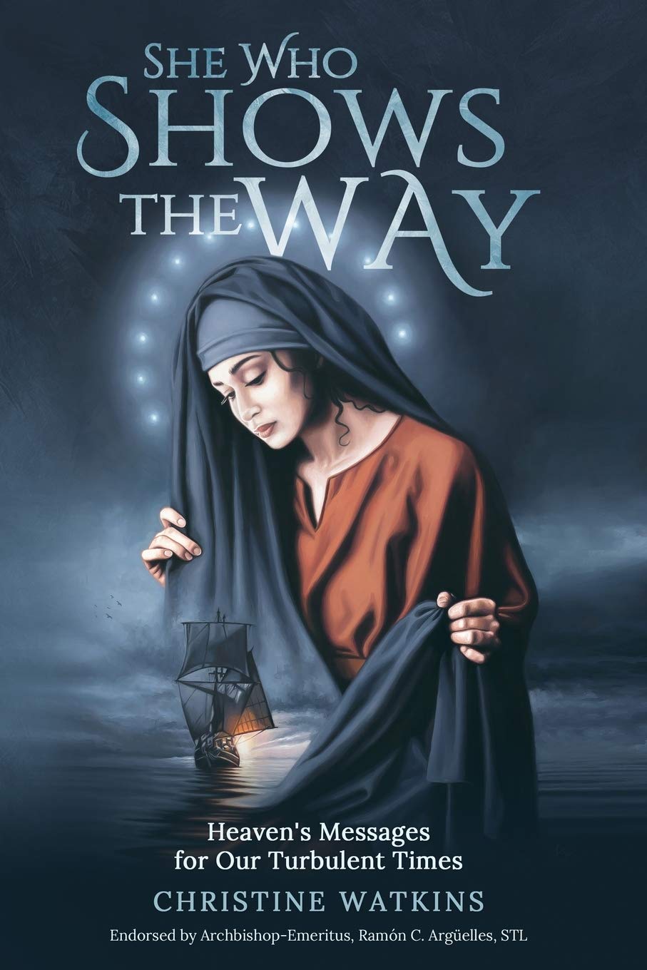 She Who Shows the Way: Heavens Messages for Our Turbulent Times