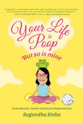 Your Life is Poop: But so is mine