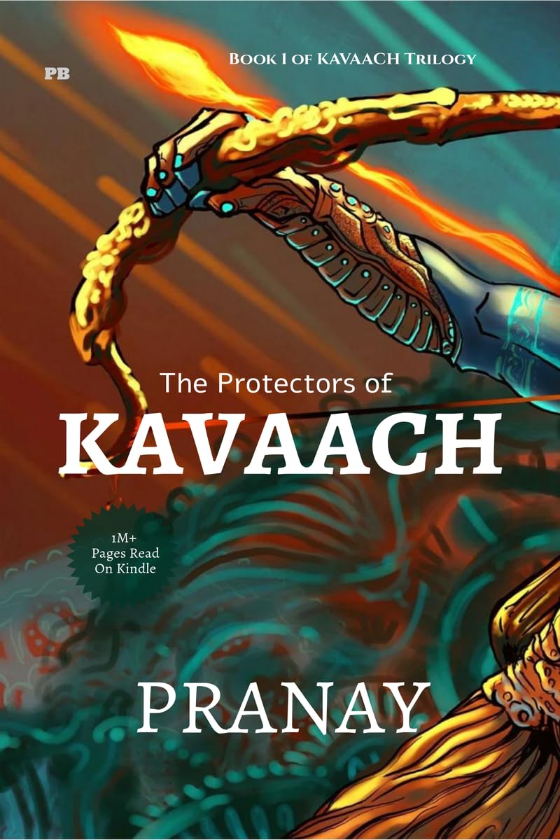 THE PROTECTORS OF KAVAACH : Book 1 Of KAVAACH Trilogy