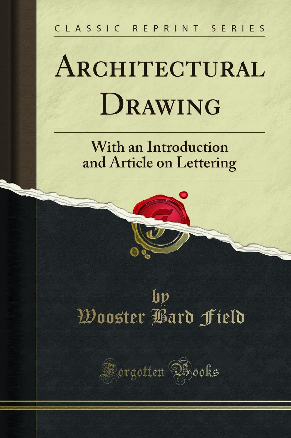 Architectural Drawing: With An Introduction And Article On Lettering (Classic Reprint)