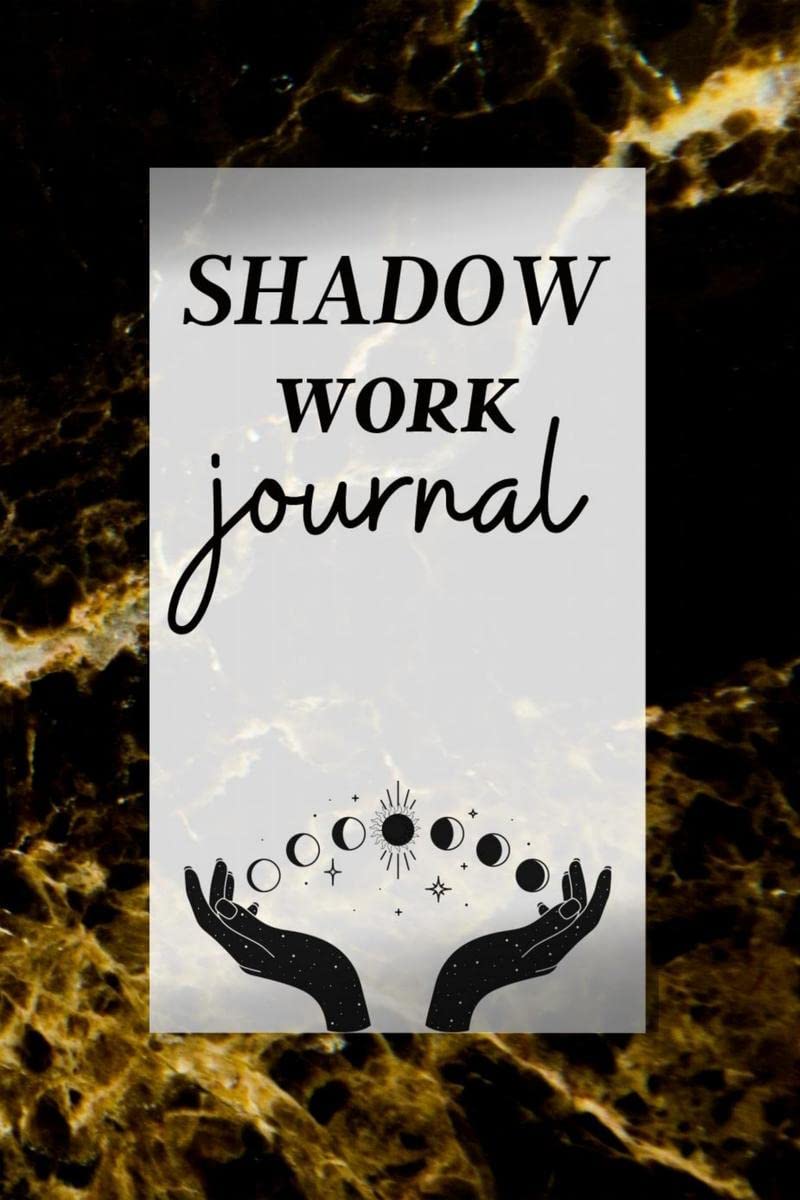 Shadow Work Journal : The Best Guide for Beginners Who to Integrate and Transcend your Shadows