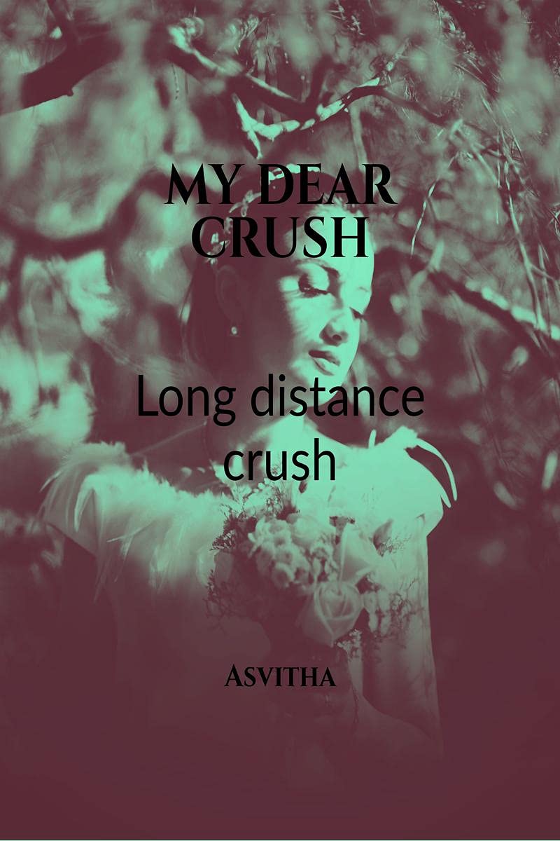 MY DEAR CRUSH : LONG DISTANCE CRUSH