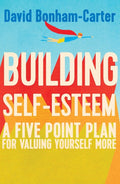 Building Selfesteem: A FivePoint Plan For Valuing Yourself More (Practical Guide Series)