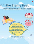 The Brainy Beat: Haiku for Little Hands and Feet