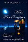 Moon Knows Everything /    ! : The Story Of Hidden Secrets