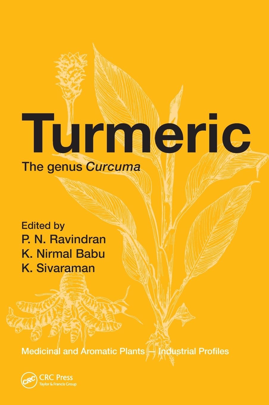 Turmeric: The genus Curcuma (Medicinal and Aromatic Plants  Industrial Profiles)