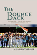 THE BOUNCE BACK : The journey from the deepest lows to the highest ups