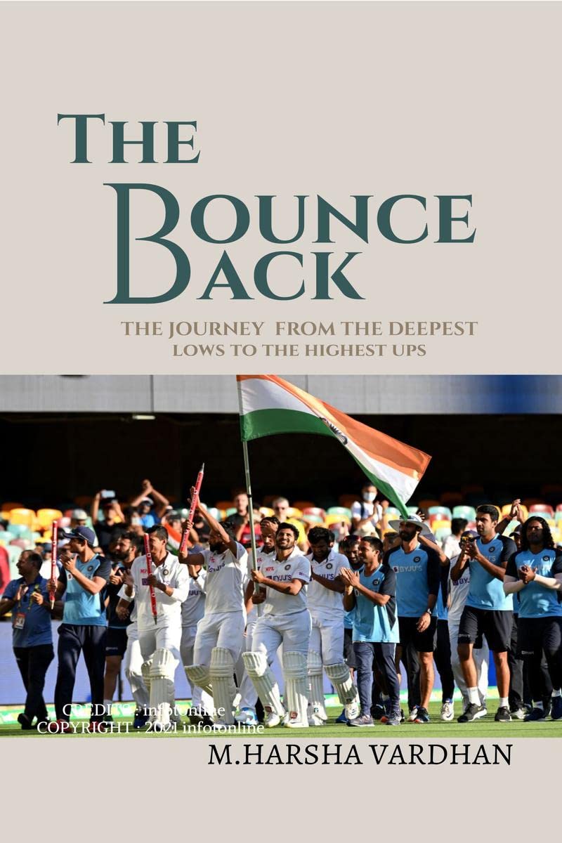 THE BOUNCE BACK : The journey from the deepest lows to the highest ups