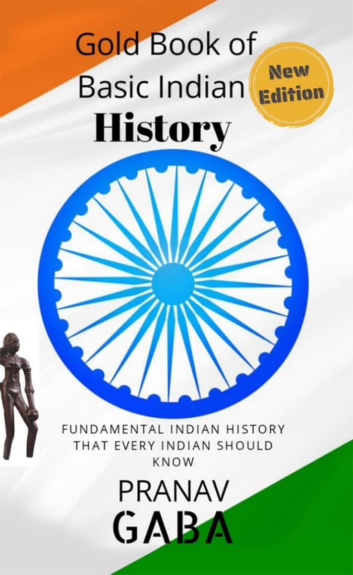 Gold Book of Basic Indian History : Fundamental Indian History That Every Indian Should Know