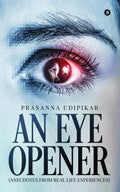 An Eye Opener : (anecdotes from real life experiences)