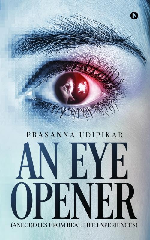 An Eye Opener : (anecdotes from real life experiences)