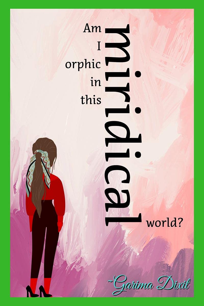 Am I Orphic In This Miridical World?
