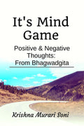 Its Mind Game : Positive & Negative Thinking from Bhagwadgita