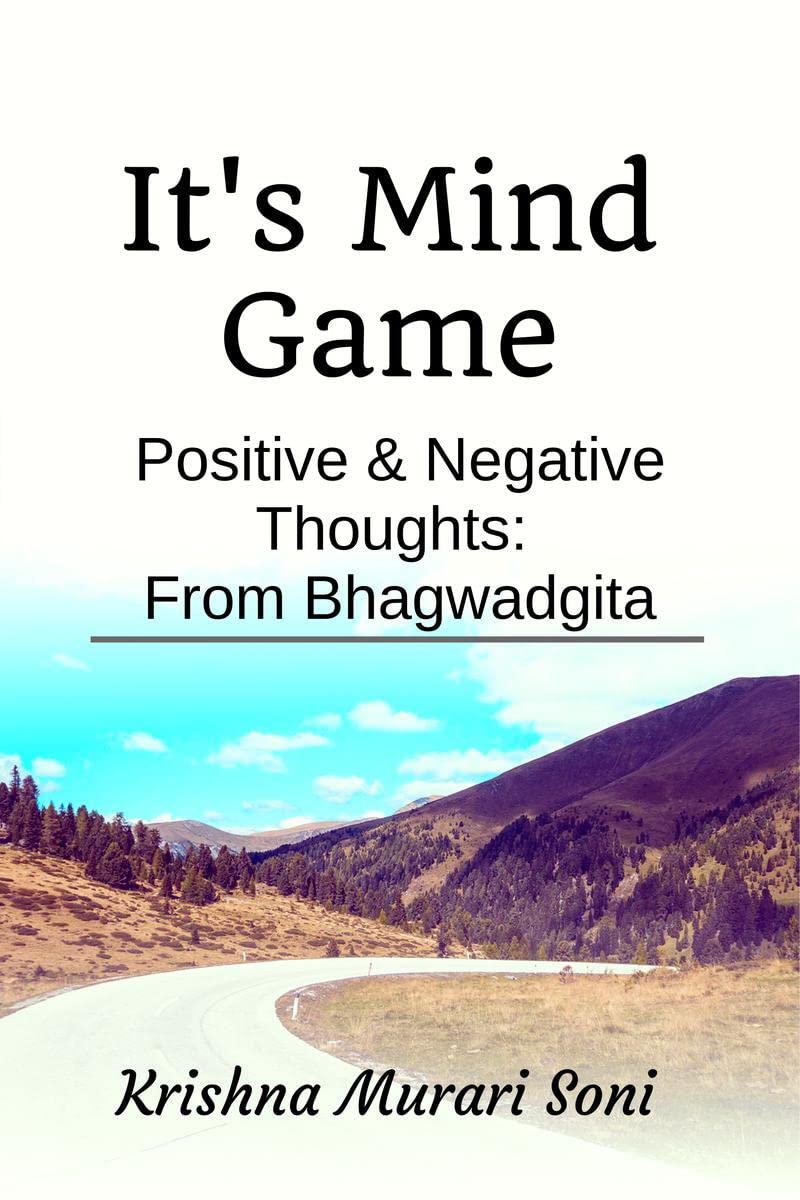 Its Mind Game : Positive & Negative Thinking from Bhagwadgita