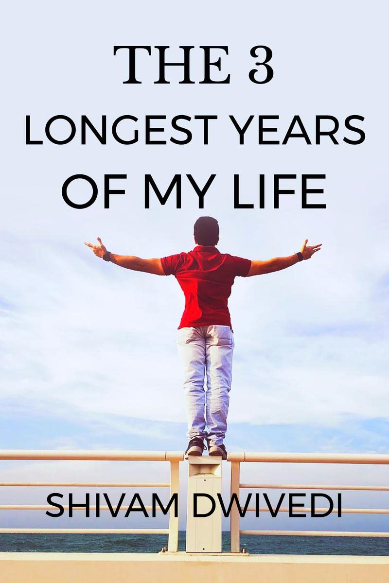 3 LONGEST YEARS OF MY LIFE : How Problems Taught Me