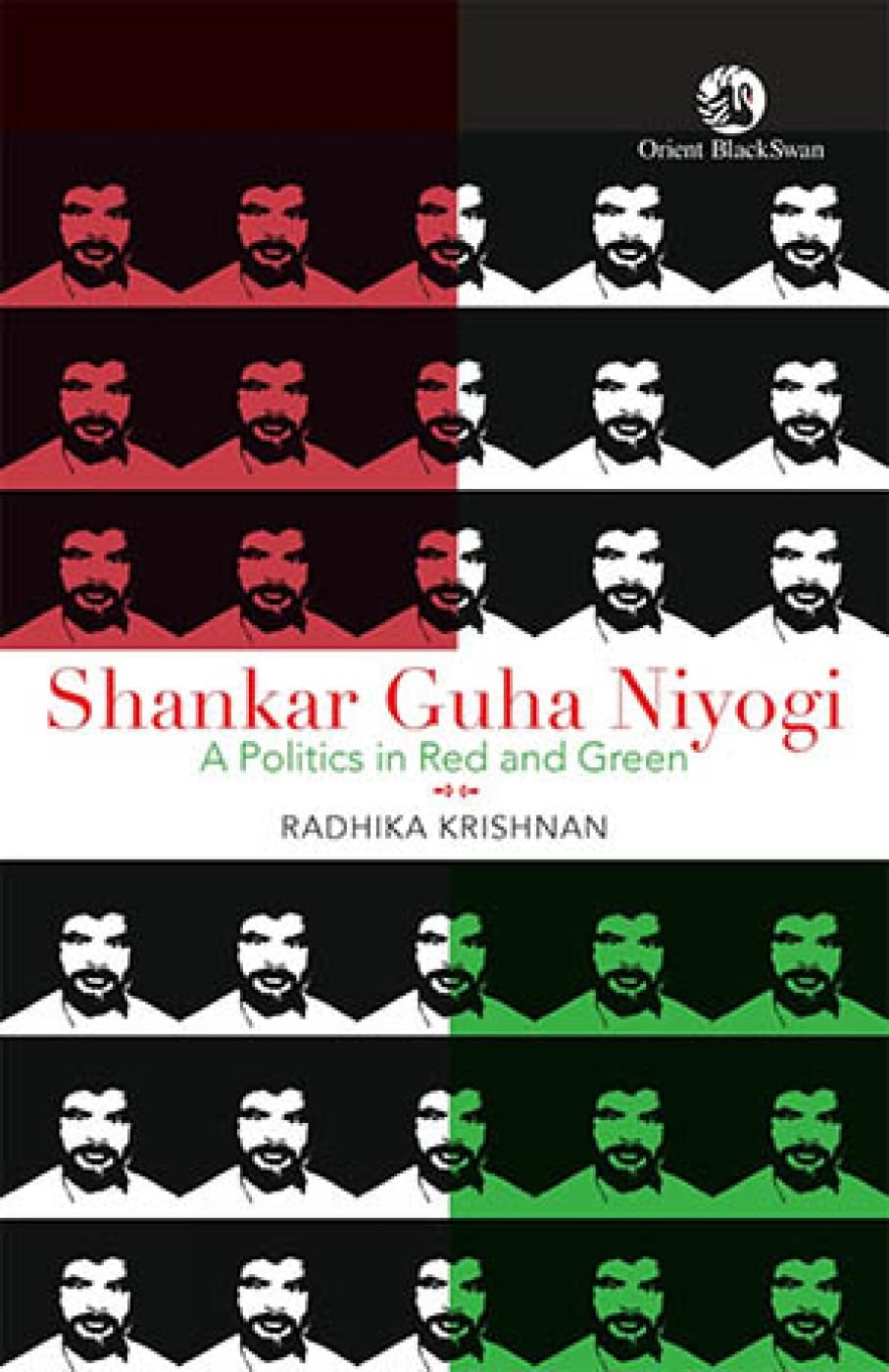 Shankar Guha Niyogi: A Politics in Red and Green