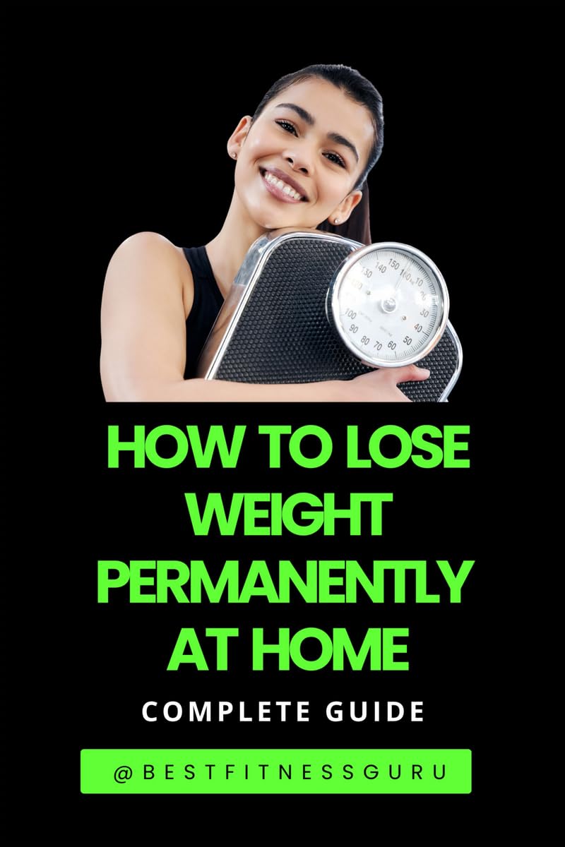 How To Lose Weight Permanently At Home: Lose Weight Naturally And SafelyComplete Guide
