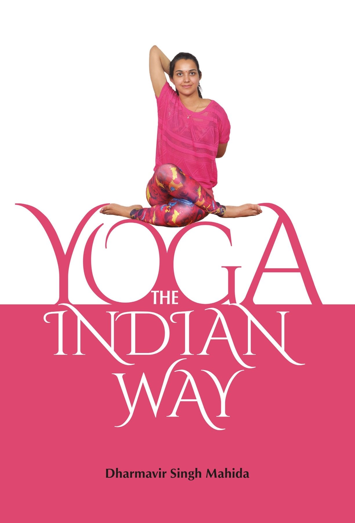 Yoga: The Indian Way