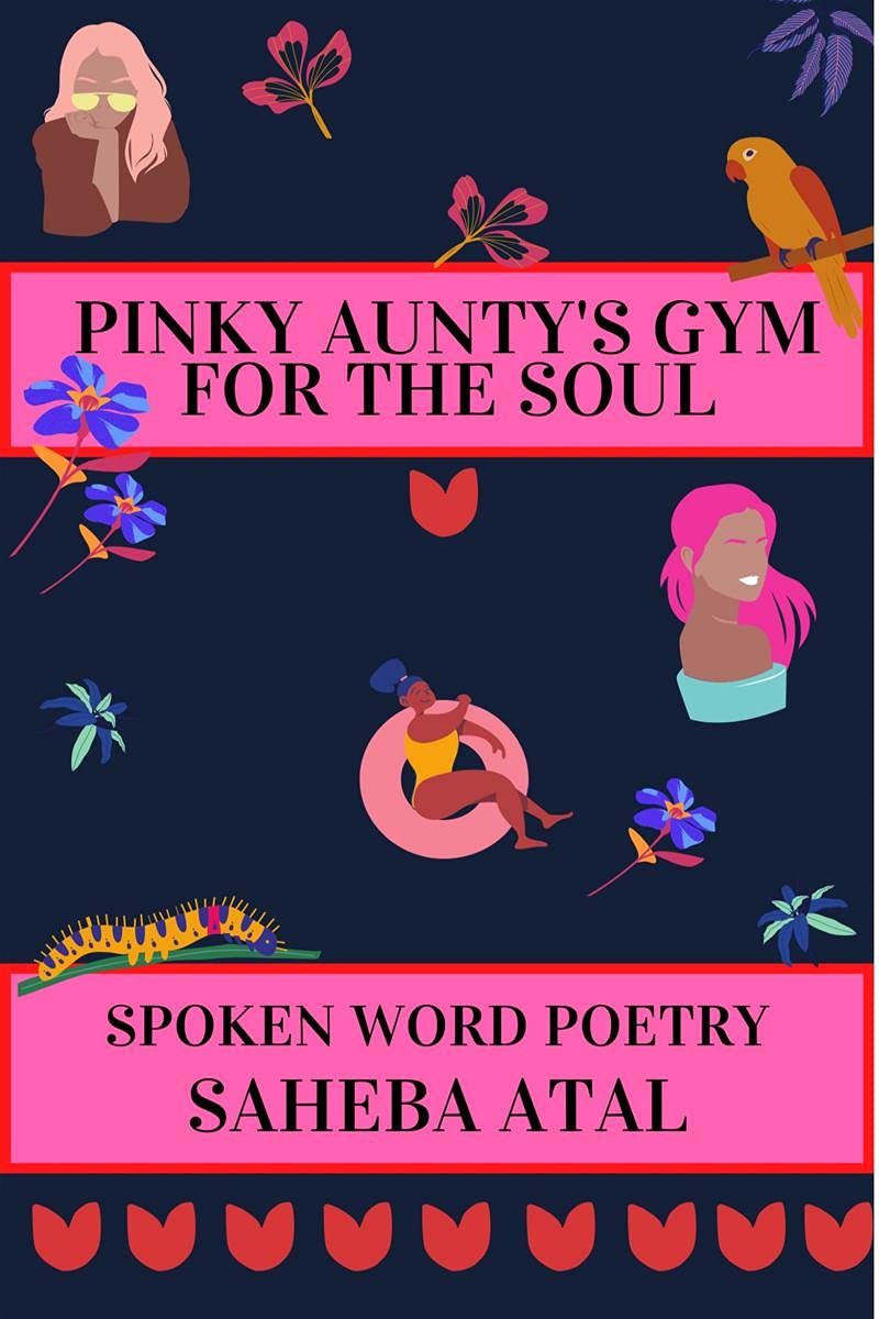 Pinky Auntys Gym for the Soul : Spoken Word Poetry