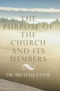 The Purpose Of The Church And Its Members