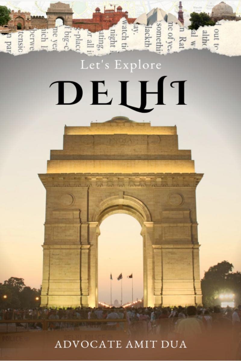 Lets Explore Delhi : Into the Hearts of Delhi