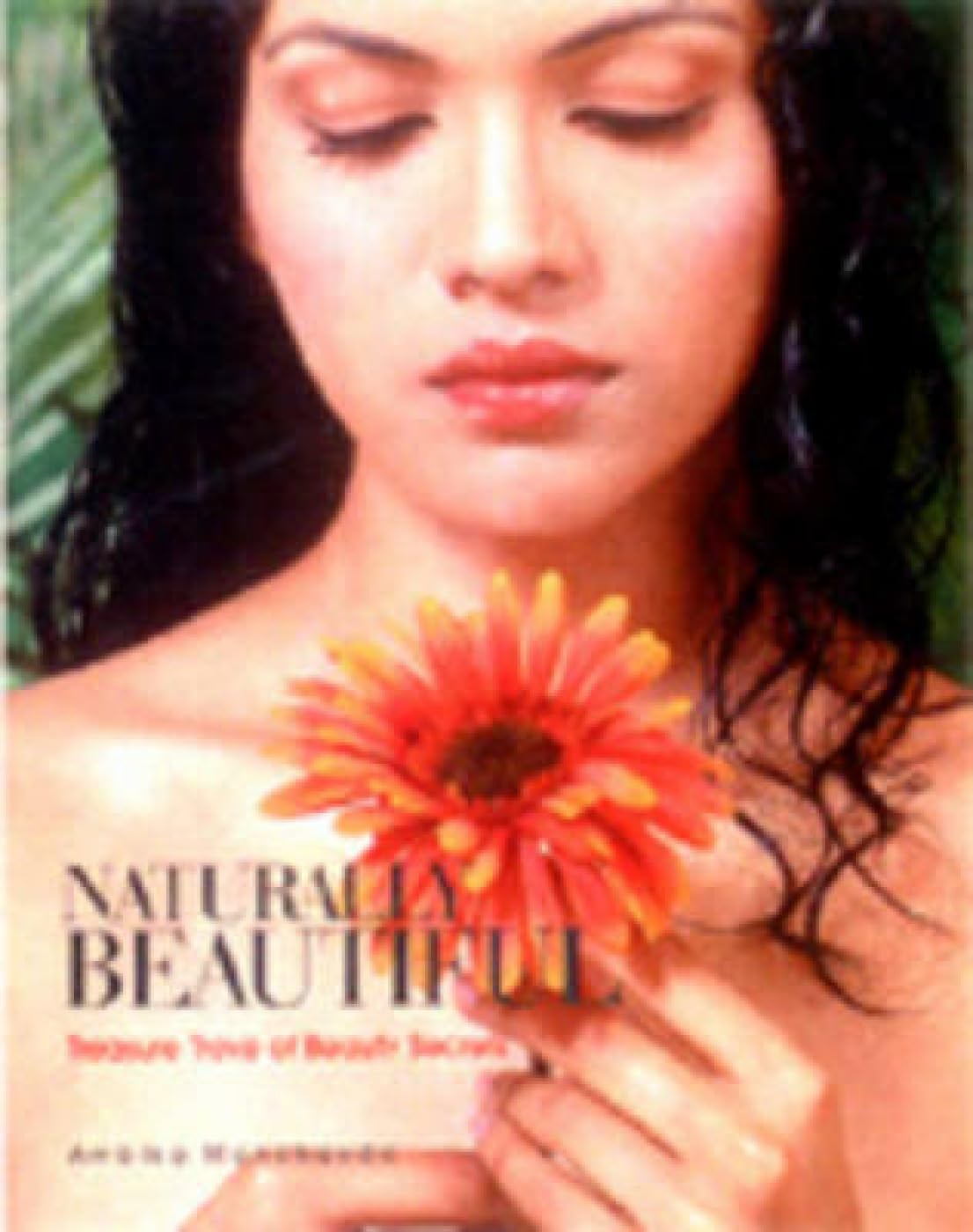 Naturally Beautiful: The Complete Beauty Book