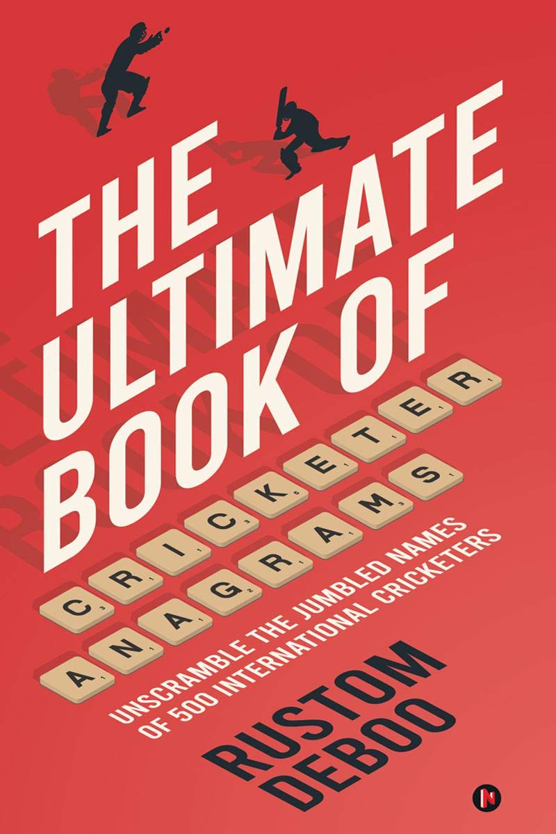 The Ultimate Book of Cricketer Anagrams: Unscramble the jumbled names of 500 international cricketers