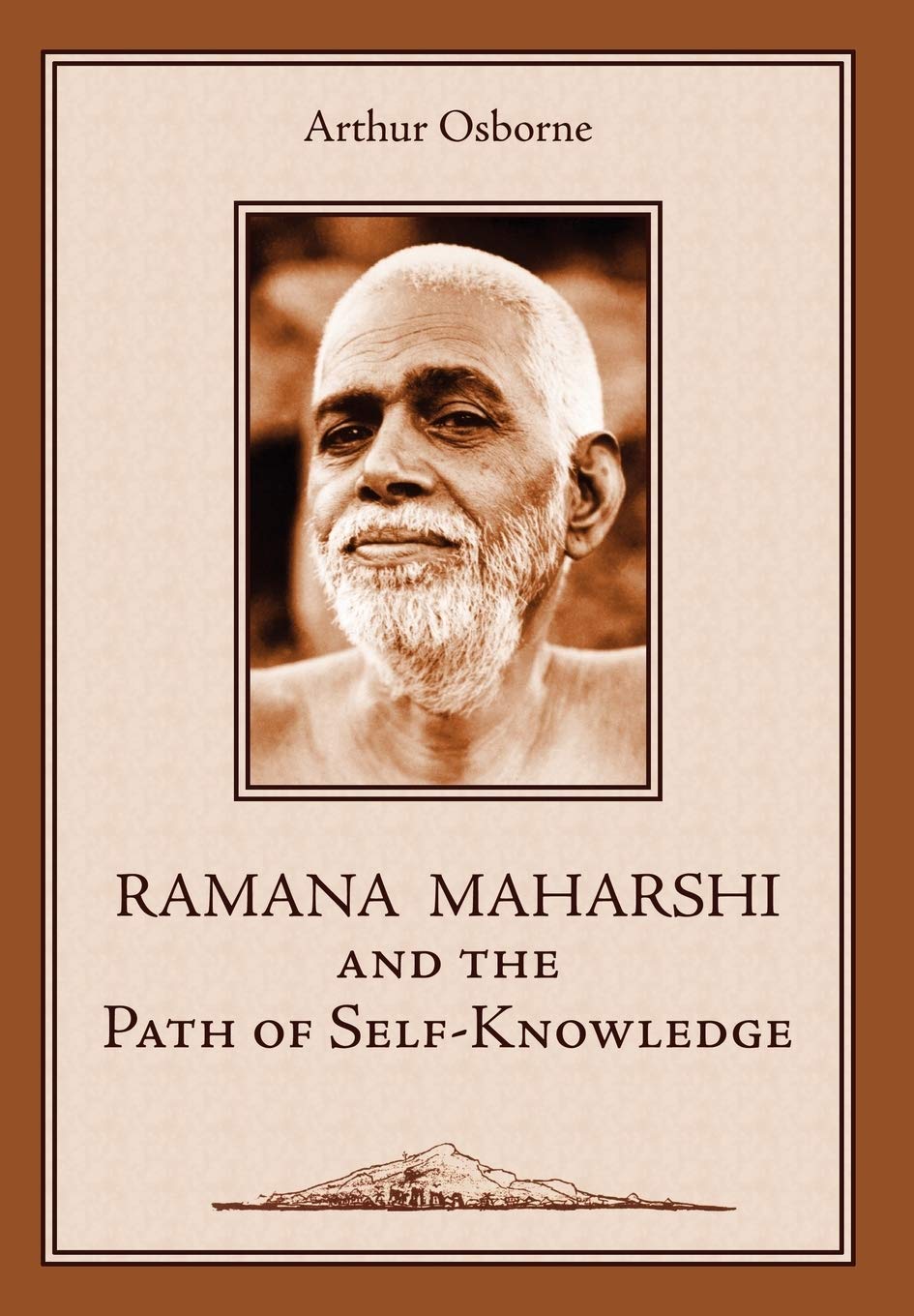 Ramana Maharshi and the Path of SelfKnowledge: A Biography