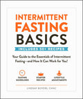 Intermittent Fasting Basics: Your Guide to the Essentials of Intermittent Fastingand How It Can Work for You! (Healthy Diet Ba