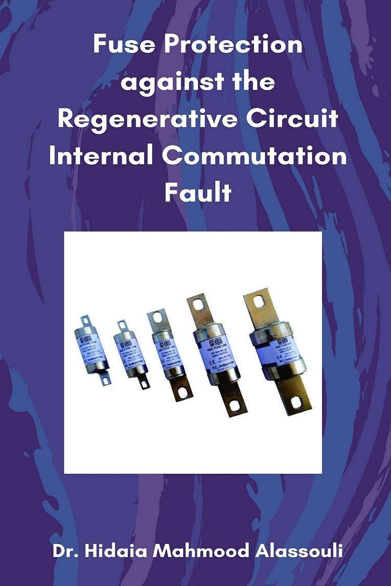 Fuse Protection Against The Regenerative Circuit Internal Commutation Fault