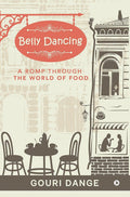 Belly Dancing : A Romp Through The World Of Food