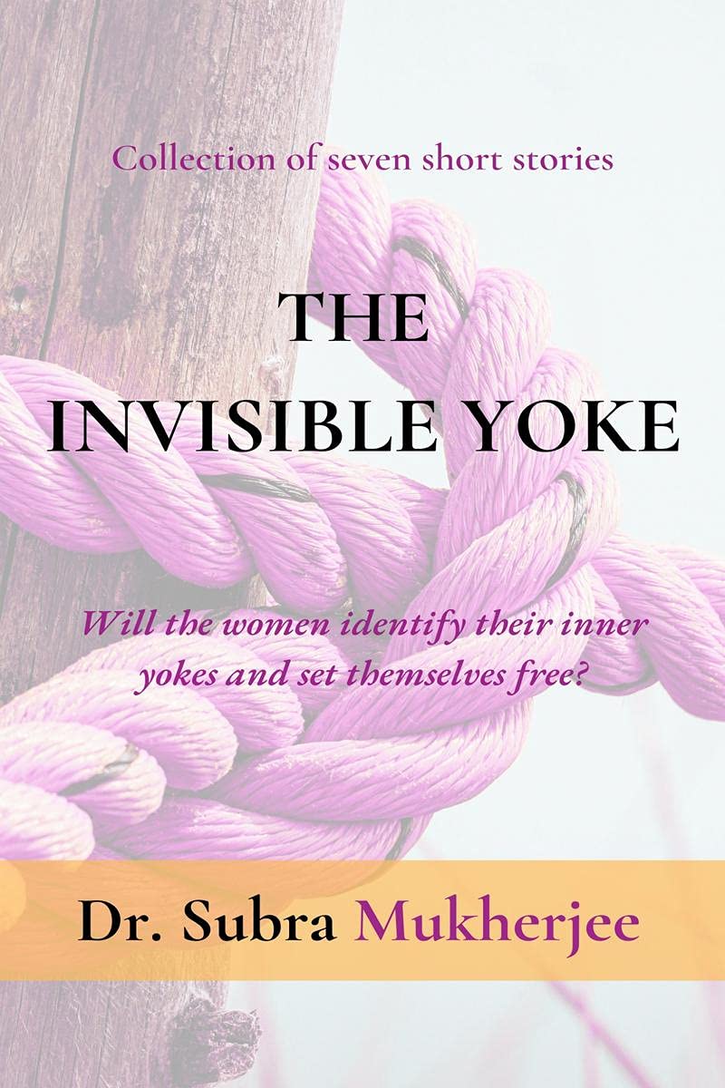 The Invisible Yoke: Will The Women Identify Their Inner Yokes And Set Themselves Free?