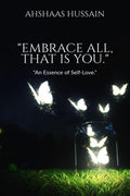 Embrace All, That is You. : An Essence of SelfLove.