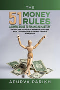 The 51 Money Rules: A Simple Guide to Financial Mastery : Unlock the Secrets of Financial Success with These Proven Personal Fin