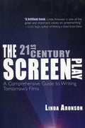 The 21stCentury Screenplay: A Comprehensive Guide to Writing Tomorrows Films