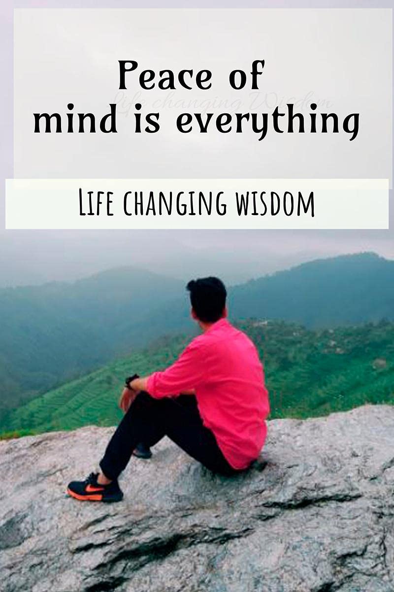 Peace Of Mind Is Everything : Wisdom Words In Short Way