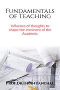 Fundamentals Of Teaching : Influence Of Thoughts To Shape The Imminent Of The Academics