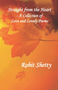 Straight from the Heart  A Collection of Love & Lovely Poems