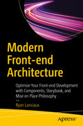 Modern Frontend Architecture: Optimize Your Frontend Development with Components, Storybook, and Mise en Place Philosophy