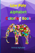 Low Poly Alphabet Coloring Book : ABC Activity Pages | Activity Book for Girls and Boys | Workbook for Preschool, Kindergarten, 